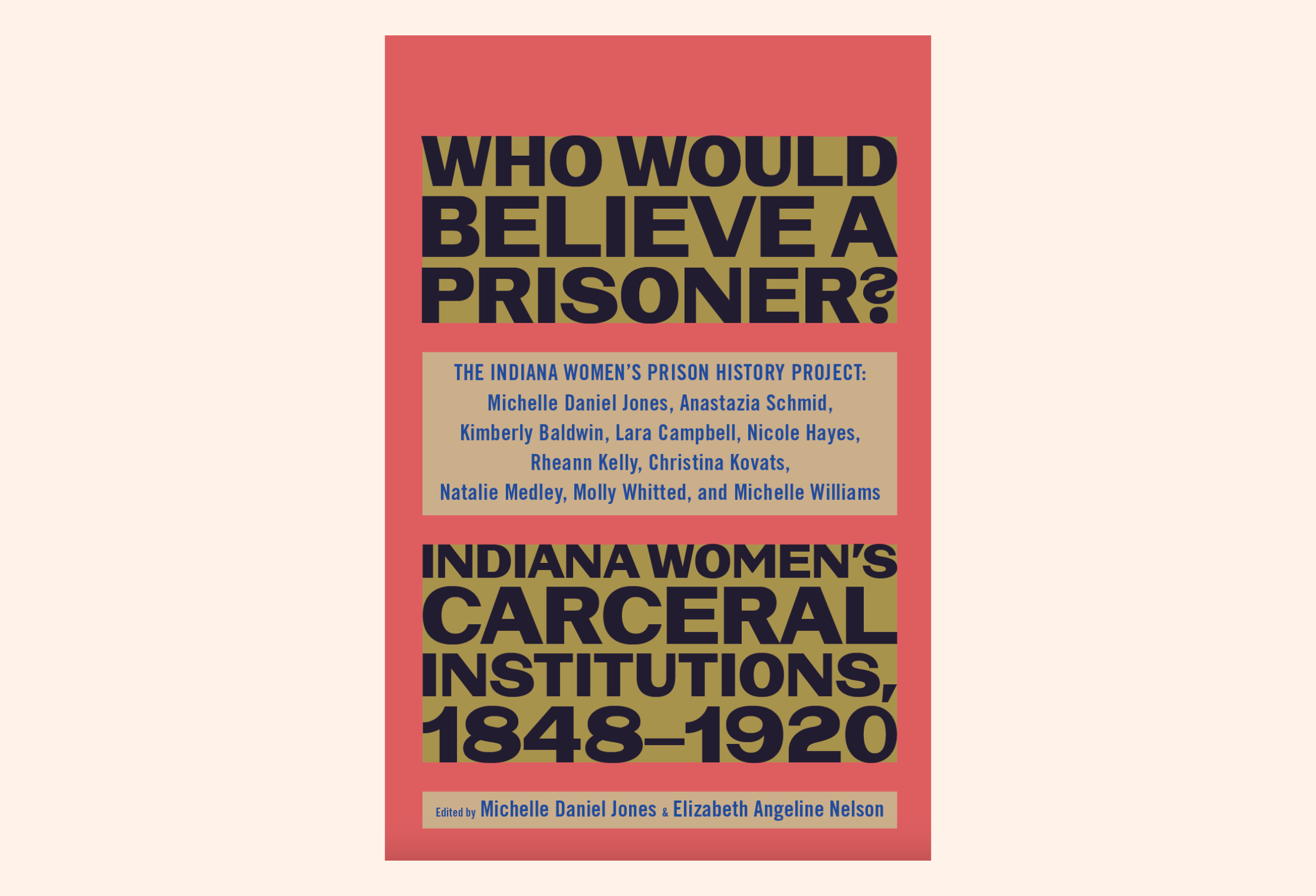 Cover of “Who Would Believe A Prisoner?: Indiana Women’s Carceral Institutions, 1848-1920”, 2023. (The New Press)